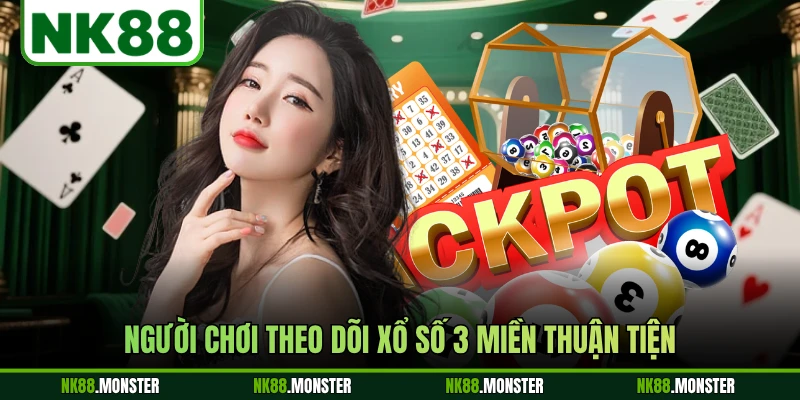 Người chơi theo dõi xổ số 3 miền thuận tiện