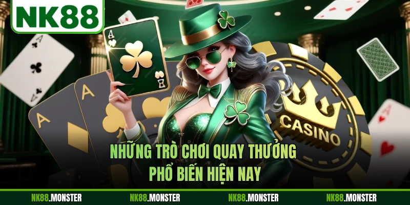 Những trò chơi quay thưởng phổ biến hiện nay