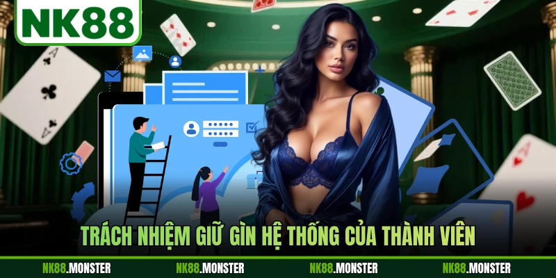 Trách nhiệm giữ gìn hệ thống của thành viên